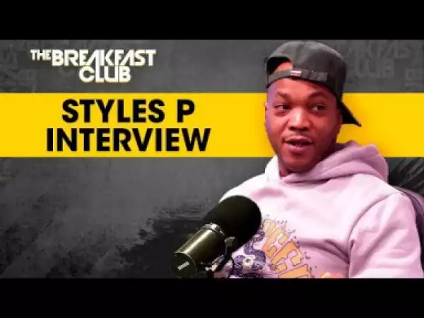 Styles P Talks New Album, Travel & More On The Breakfast Club